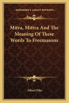 Mitra, Mittra And The Meaning Of These Words To... 1162846186 Book Cover