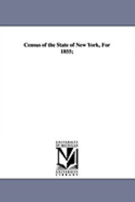 Census of the State of New York, For 1855; 1425564607 Book Cover