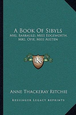 A Book Of Sibyls: Mrs. Barbauld, Miss Edgeworth... 1163097519 Book Cover