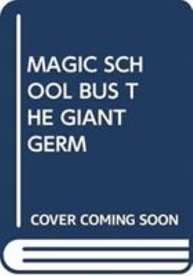 Magic School Bus the Giant Germ 0439857287 Book Cover