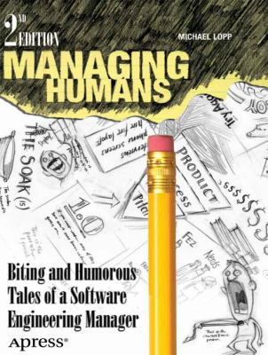 Managing Humans: Biting and Humorous Tales of a... 1430243147 Book Cover
