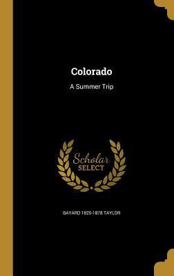 Colorado: A Summer Trip 1361548134 Book Cover