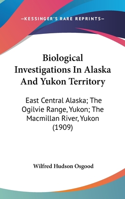 Biological Investigations in Alaska and Yukon T... 1162122609 Book Cover