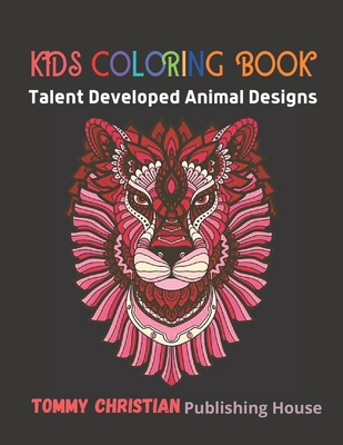 Kids Coloring Book: Talent Developed Animal Des... B08L1CX8JS Book Cover