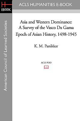 Asia and Western Dominance: A Survey of the Vas... 1597406015 Book Cover