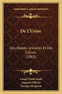 De L'Urine: Des Depots Urinaires Et Des Calculs... [French] 1167714970 Book Cover