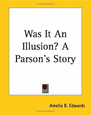 Was It An Illusion? A Parson's Story 141919318X Book Cover