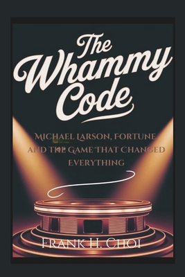 The Whammy Code: Michael Larson, Fortune, and t... B0F2ZT11QR Book Cover