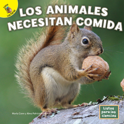 Los Animales Necesitan Comida [Spanish] 1731649231 Book Cover
