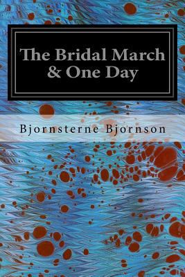 The Bridal March & One Day 1535026073 Book Cover