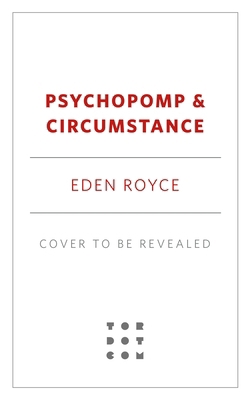 Psychopomp & Circumstance 1250330963 Book Cover