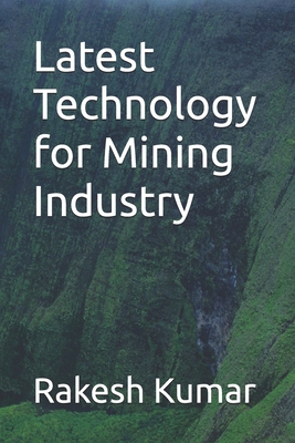Latest Technology for Mining Industry B0DK75JCQM Book Cover