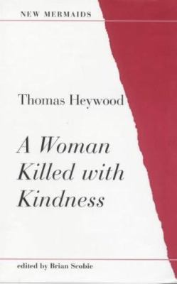 Woman Killed with Kindness (New Mermaids) 0713627158 Book Cover
