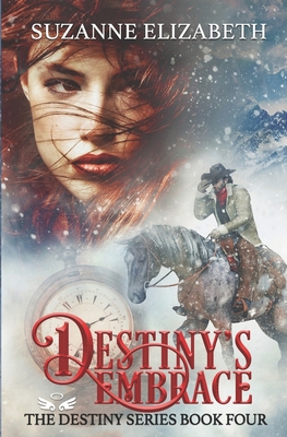 Destiny's Embrace: A Western Time Travel Romance 152092657X Book Cover
