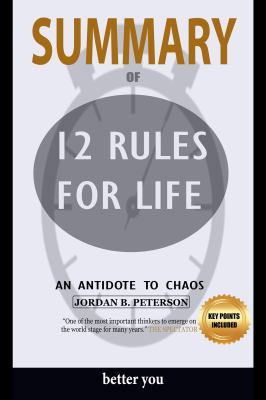 Summary of 12 Rules for Life : An Antidote to Chaos by Jordan Peterson 1950284042 Book Cover