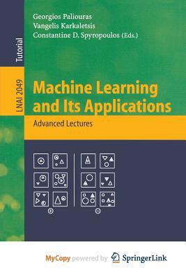 Machine Learning and Its Applications: Advanced Lectures (Lecture Notes in Computer Science / Lecture Notes in Artificial Intelligence)