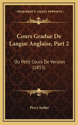 Cours Gradue De Langue Anglaise, Part 2: Ou Pet... [French] 1168220440 Book Cover