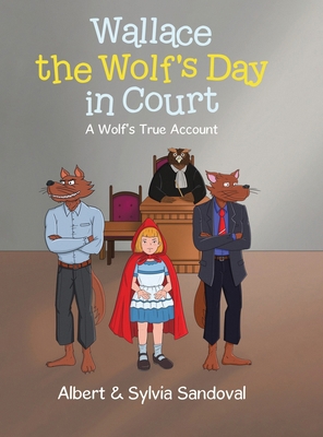 Wallace the Wolf's Day in Court: A Wolf's True ... 0228874467 Book Cover