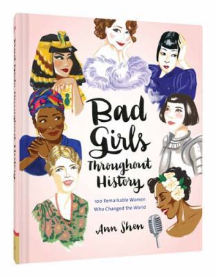 Bad Girls Throughout History: 100 Remarkable Wo... 1452153930 Book Cover