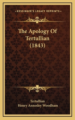 The Apology Of Tertullian (1843) 1165719037 Book Cover