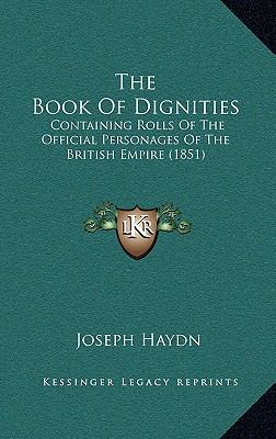 The Book Of Dignities: Containing Rolls Of The ... 1165064405 Book Cover