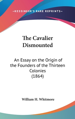 The Cavalier Dismounted: An Essay on the Origin... 1161702385 Book Cover