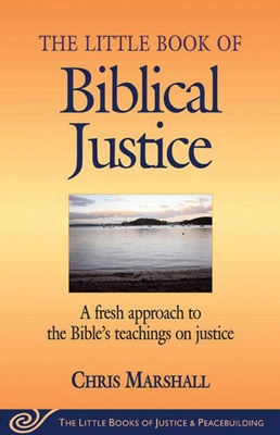 Little Book of Biblical Justice: A Fresh Approa... 1561485055 Book Cover