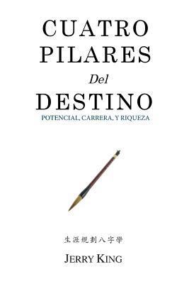 Cuatro Pilares Del Destino: Potencial, Carrera,... [Spanish] 148192429X Book Cover