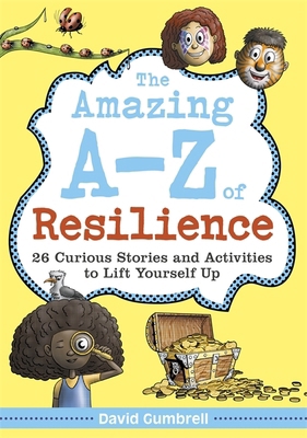 The Amazing A-Z of Resilience: 26 Curious Stori... 1839973374 Book Cover