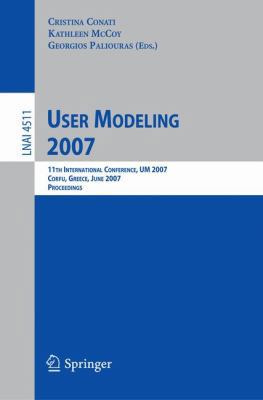 User Modeling 2007: 11th International Conferen... 354073077X Book Cover