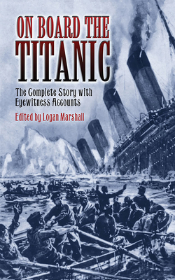 On Board the Titanic: The Complete Story with E... 0486450988 Book Cover