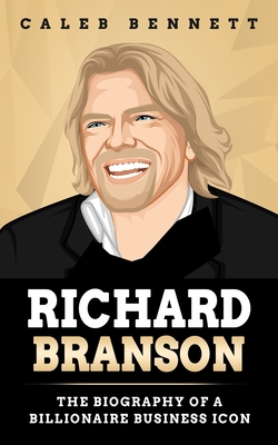 Richard Branson: The Biography of a Billionaire... B08QRVJ5W3 Book Cover