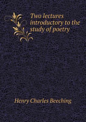Two lectures introductory to the study of poetry 5518455364 Book Cover