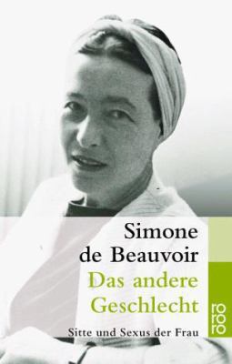 Das andere Geschlecht: Sitte und Sexus der Frau... [German] 3499227851 Book Cover