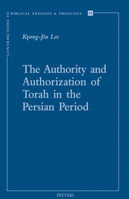 The Authority and Authorization of Torah in the... 9042925787 Book Cover
