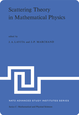 Scattering Theory in Mathematical Physics: Proc... 9027704147 Book Cover