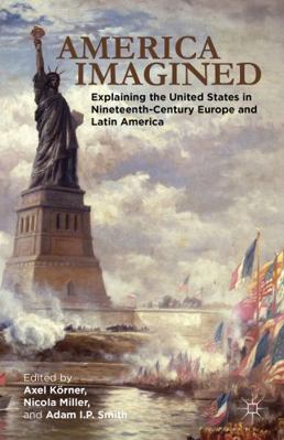 America Imagined: Explaining the United States ... 1137018976 Book Cover