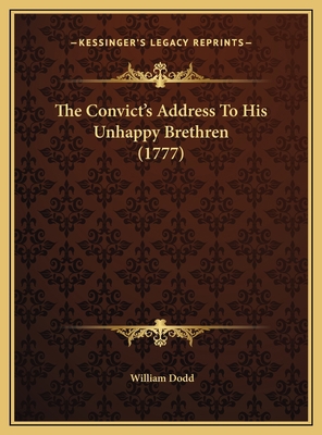 The Convict's Address To His Unhappy Brethren (... 1169495567 Book Cover