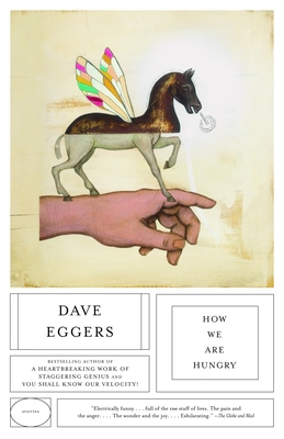 How We Are Hungry: Stories by Dave Eggers 0676977804 Book Cover