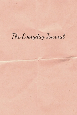 The Everyday Journal: A journal for mindfulness... 1794809325 Book Cover