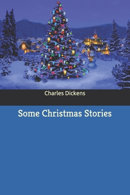 Some Christmas Stories 170305458X Book Cover