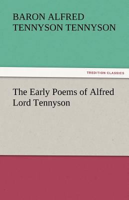 The Early Poems of Alfred Lord Tennyson 3842434286 Book Cover