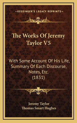 The Works Of Jeremy Taylor V5: With Some Accoun... 1165740362 Book Cover