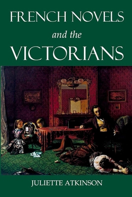 French Novels and the Victorians 0197266096 Book Cover