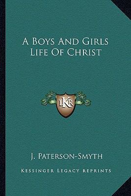 A Boys And Girls Life Of Christ 1163183849 Book Cover