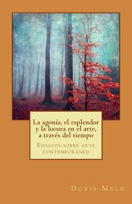 La agonia, el esplendor y la locura en el arte,... [Spanish] 1721822402 Book Cover