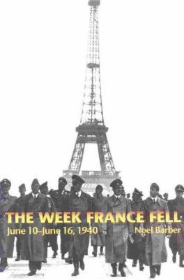 The Week France Fell: June 10-June 16, 1940 0815410913 Book Cover