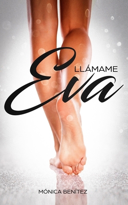 Llámame Eva [Spanish] 1549854321 Book Cover