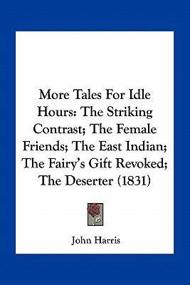 More Tales For Idle Hours: The Striking Contras... 1163966118 Book Cover