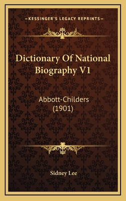 Dictionary of National Biography V1: Abbott-Chi... 1164436678 Book Cover